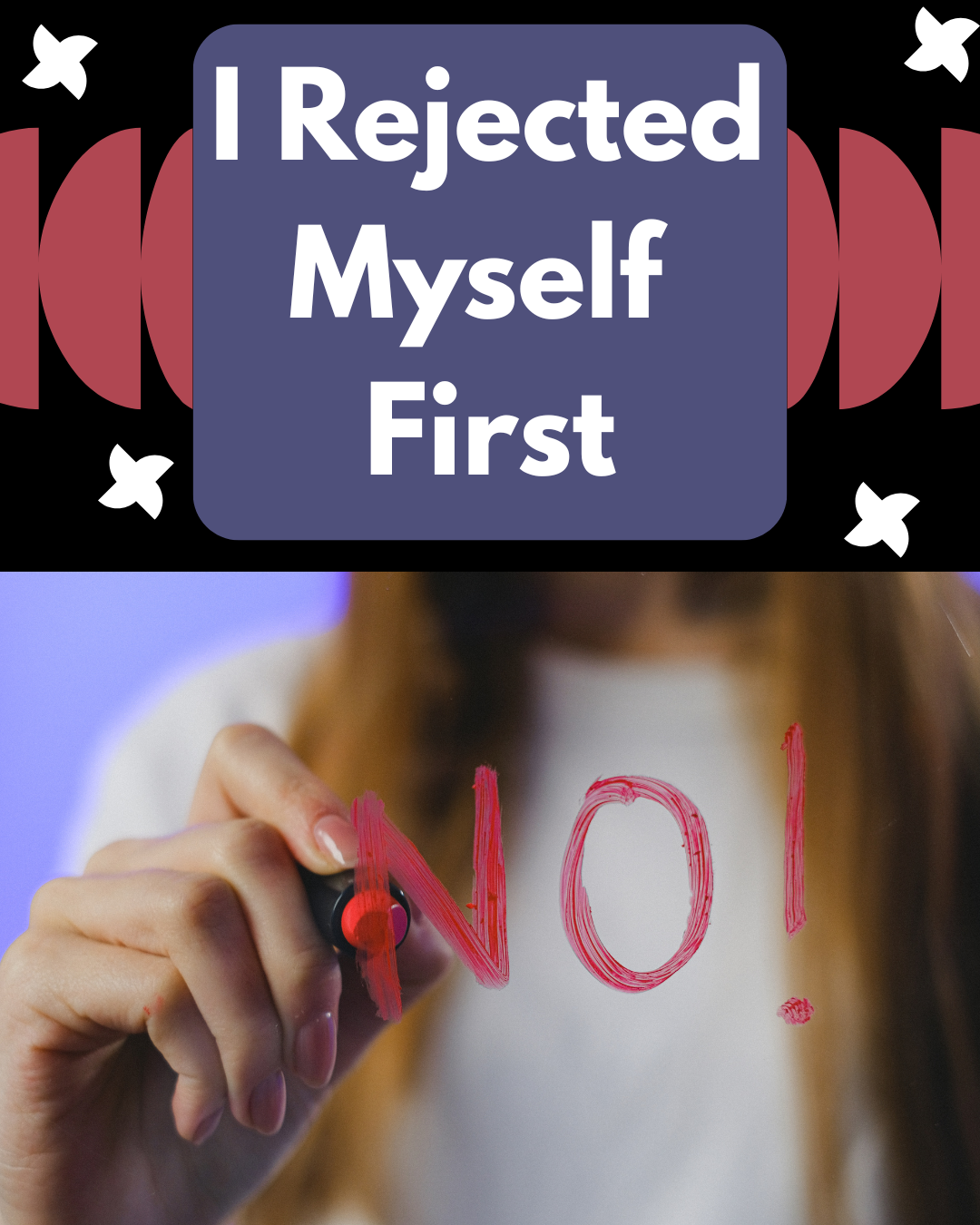 Learning to Accept Myself: A Journey From Self-Rejection to Self-Compassion